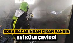 Soba Bacasından Çıkan Yangın Evi Küle Çevirdi