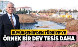 Büyükşehir’den Türkiye’ye Örnek Bir Dev Tesis Daha