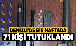 Denizli’de bir haftada 71 kişi tutuklandı