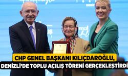 CHP Genel Başkanı Kılıçdaroğlu, Denizli’de Toplu Açılış Töreni Gerçekleştirdi