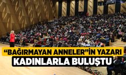 “Bağırmayan Anneler”in yazarı kadınlarla buluştu