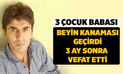 3 Çocuk Babası 3 Aydır Hastanedeydi Bugün Vefat Etti