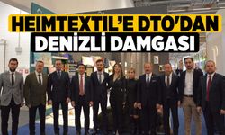 Heımtextıl’e DTO'dan Denizli Damgası 