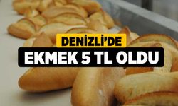 Denizli’de ekmek 5 TL oldu