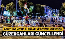 Denizli’de miting alanları ve gösteri yürüyüşü güzergahları güncellendi