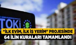 "İlk Evim, İlk İş Yerim" projesinde 64 ilin kuraları tamamlandı