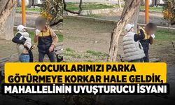 Çocuklarımızı parka götürmeye korkar hale geldik, Mahallelinin uyuşturucu isyanı