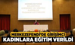 Merkezefendi’de Girişimci Kadınlara Eğitim Verildi