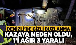 Denizli'de Gizli Buzlanma Kazaya Neden Oldu, 1’i ağır 3 yaralı