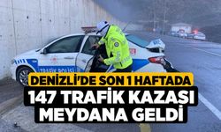 Denizli'de son 1 haftada 147 trafik kazası meydana geldi