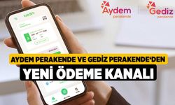 Aydem Perakende ve Gediz Perakende‘den yeni ödeme kanalı