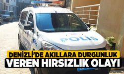 Denizli'de akıllara durgunluk veren hırsızlık olayı