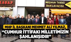 MHP İl Başkanı Mehmet Ali Yılmaz, “Cumhur İttifakı Milletimizin Şahlanışıdır”
