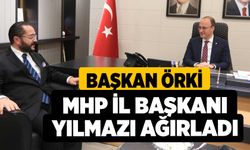 Başkan Örki MHP İl Başkanı Yılmazı Ağırladı