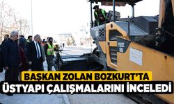 Başkan Zolan Bozkurt’ta üstyapı çalışmalarını inceledi