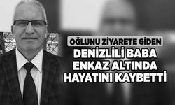 Oğlunu Ziyarete Giden Denizlili Baba Enkaz Altında Hayatını Kaybetti