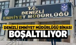 Denizli Emniyet Müdürlüğü Binası Boşaltılıyor