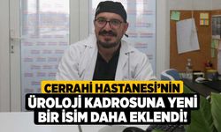 Cerrahi Hastanesi’nin Üroloji Kadrosuna Yeni Bir İsim Daha Eklendi!