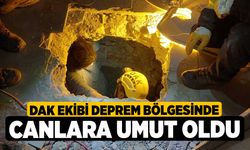 DAK ekibi deprem bölgesinde canlara umut oldu