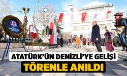 Atatürk'ün Denizli'ye gelişinin 92. yıldönümü anıldı