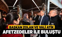 Başkan Zolan ve Vali Atik afetzedeler ile buluştu 