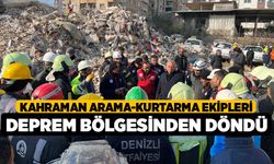 Kahraman arama-kurtarma ekipleri deprem bölgesinden döndü