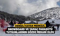 Denizli Kayak Merkezi, snowboard ve yamaç paraşütü tutkunlarının gözde mekanı oldu