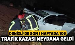 Denizli'de son 1 haftada 105 trafik kazası meydana geldi