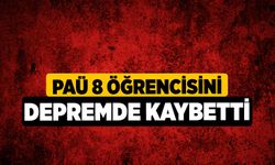 PAÜ 8 Öğrencisini Depremde Kaybetti