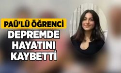 PAÜ'lü öğrenci depremde hayatını kaybetti