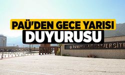 PAÜ'den gece yarısı duyurusu