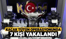 Kaçak tütün operasyonunda 7 kişi yakalandı