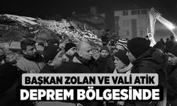 Başkan Zolan ve Vali Atik deprem bölgesinde 