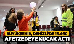 Büyükşehir, Denizli’de 15.460 afetzedeye kucak açtı