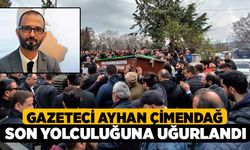 Gazeteci Ayhan Çimendağ Son Yolculuğuna Uğurlandı