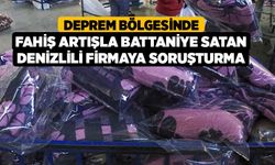 Deprem bölgesinde Fahiş Artışla Battaniye Satan Denizlili Firmaya Soruşturma