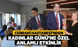 Cerrahi Hastanesi'nden Kadınlar Günü’ne Özel Anlamlı Etkinlik