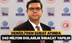 Denizli'den Şubat ayında 340 milyon dolarlık ihracat yapıldı