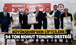 Büyükşehir’den çiftçilere 94 ton nohut tohumu desteği