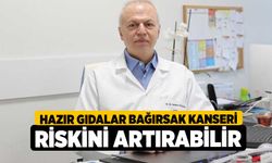 Hazır Gıdalar Bağırsak Kanseri Riskini Artırabilir