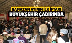 Ramazan ayının ilk iftarı Büyükşehir çadırında