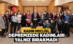 Kadın Meclisi, depremzede kadınları yalnız bırakmadı 