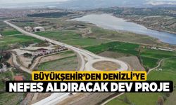 Büyükşehir’den Denizli’ye nefes aldıracak dev proje 