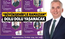 “Büyükşehir’le Ramazan” dolu dolu yaşanacak