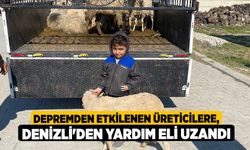 Depremden etkilenen üreticilere, Denizli'den yardım eli uzandı