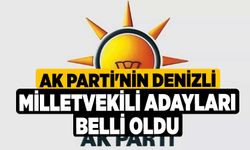 Ak Parti'nin Denizli Milletvekili adayları belli oldu