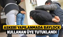 Askeri yapılanmada Baylock kullanan üye tutuklandı