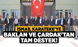 İsmail Karateke'ye Baklan ve Çardak'tan Tam Destek!