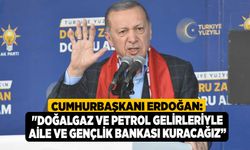 Cumhurbaşkanı Erdoğan: "Doğalgaz ve petrol gelirleriyle Aile ve Gençlik Bankası kuracağız”