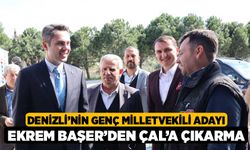 Denizli’nin Genç Milletvekili Adayı Ekrem Başer’den Çal’a Çıkarma